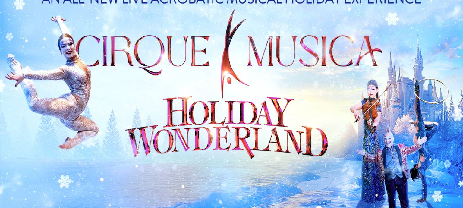 Cirque Musica Holiday Wonderland