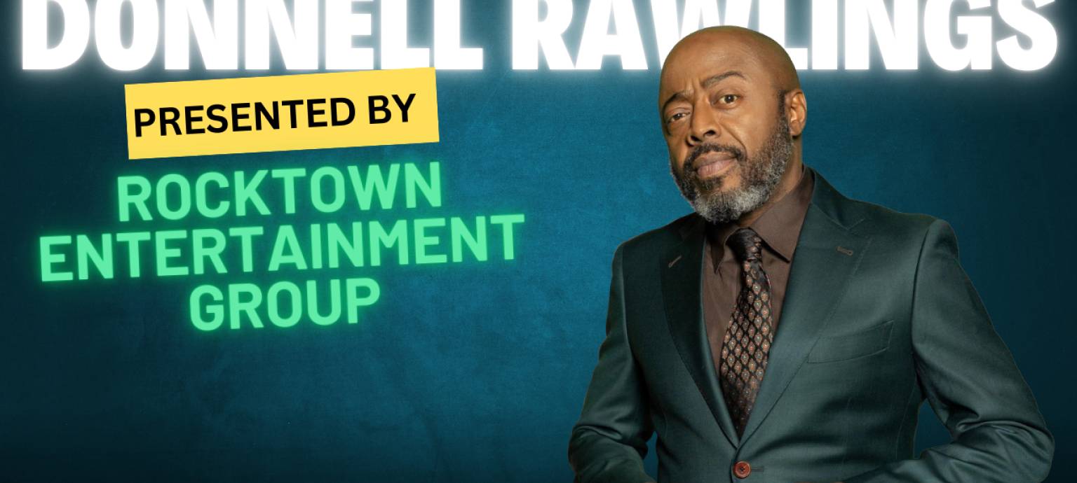 Donnell Rawlings Presented by Rocktown Entertainment Group