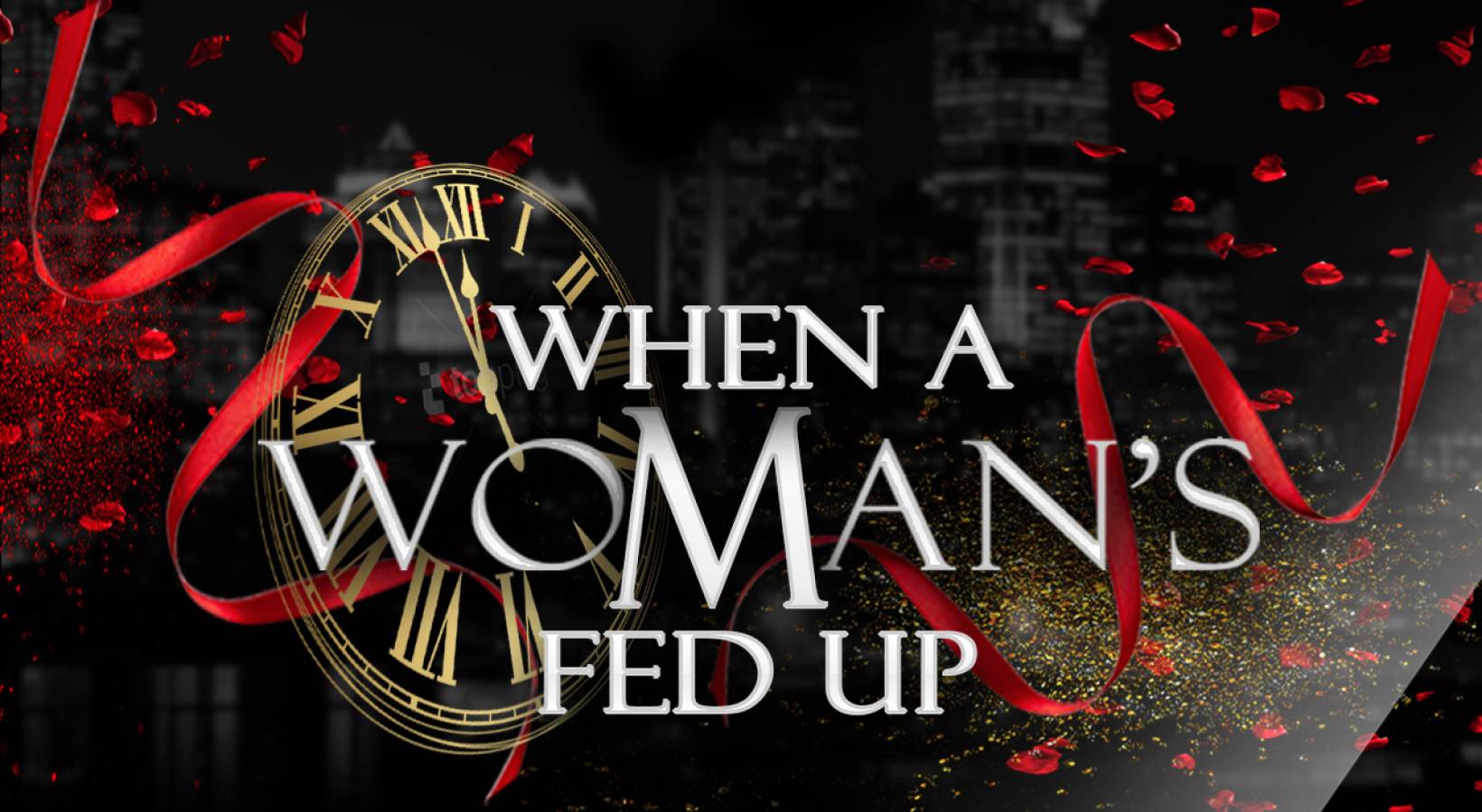 When A Woman’s Fed Up